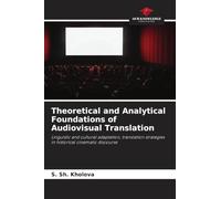Theoretical and Analytical Foundations of Audiovisual Translation: Linguistic and cultural adaptation, translation strategies in historical cinematic discourse