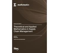 Theoretical and Applied Mathematics in Supply Chain Management