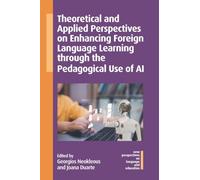 Theoretical and Applied Perspectives on Enhancing Foreign Language Learning through the Pedagogical Use of AI: 142