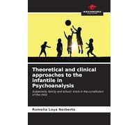 Theoretical and clinical approaches to the infantile in Psychoanalysis: Subjectivity, family and school: knots in the constitution of the child.