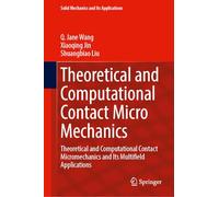 Theoretical and Computational Contact Micromechanics: Theoretical and Computational Contact Micromechanics and Its Multifield Applications