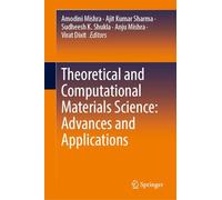 Theoretical and Computational Materials Science: Advances and Applications