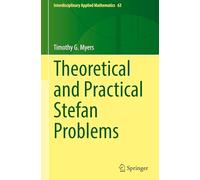 Theoretical and Practical Stefan Problems: 63