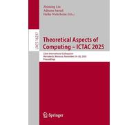 Theoretical Aspects of Computing - ICTAC 2025: 22nd International Colloquium, Marrakech, Morocco, November 24-28, 2025, Proceedings