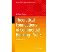 Theoretical Foundations of Commercial Banking - Vol.3: Problem Sets