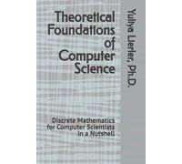 Theoretical Foundations of Computer Science: Discrete Mathematics for Computer Scientists in a Nutshell