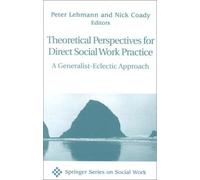 Theoretical Perspectives for Direct Social Work Practice: A Generalist-Eclectic Approach