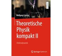 Theoretical Physics Compact: Elektrodynamik (2)