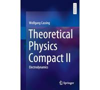 Theoretical Physics Compact II: Electrodynamics