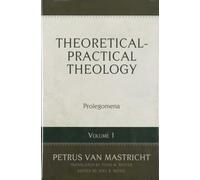 Theoretical-Practical Theology, Volume 1: Faith in the Triune God