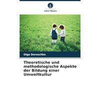 Theoretische und methodologische Aspekte der Bildung einer Umweltkultur