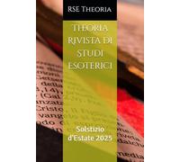 Theoria Rivista di Studi Esoterici: Solstizio d'Estate 2025