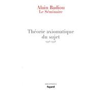 Théorie axiomatique du sujet : Le séminaire 1996-1998