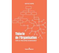 Théorie de l'Organisation: Cours de philosophie du management