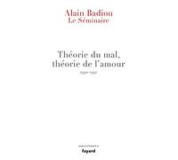 Théorie du mal, théorie de l'amour: Le séminaire 1990-1991