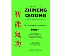 Théorie du Zhineng Qigong. Tome 1