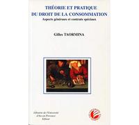 Théorie et pratique du droit de la consommation: Aspects généraux et contrats spéciaux