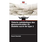 Théorie métabolique des glucocorticoïdes du diabète sucré de type 2