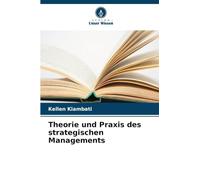 Theorie und Praxis des strategischen Managements
