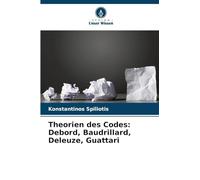 Theorien des Codes: Debord, Baudrillard, Deleuze, Guattari