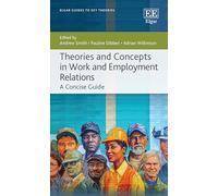 Theories and Concepts in Work and Employment Relations: A Concise Guide