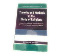 Theories and Methods in the Study of Religions : Philosophico-Theological Appraisal Based on Socio-Psychological and Subaltern Concerns