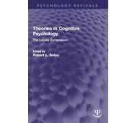 Theories in Cognitive Psychology: The Loyola Symposium