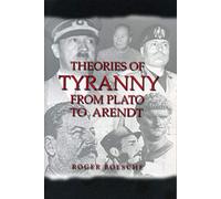 Theories of Tyranny: From Plato to Arendt