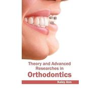Theory and Advanced Researches in Orthodontics (Copertina rigida)