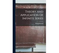 Theory And Application Of Infinite Series