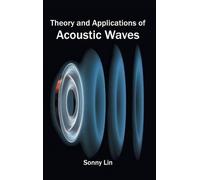 Theory and Applications of Acoustic Waves (Copertina rigida)
