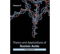 Theory and Applications of Nucleic Acids: Volume II (Copertina rigida)