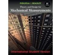 Theory and Design for Mechanical Measurements, Fifth Edition International Student Version