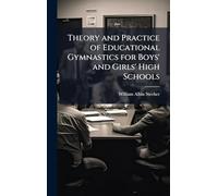 Theory and Practice of Educational Gymnastics for Boys' and Girls' High Schools
