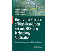 Theory and Practice of High Resolution Seismic HRS-Geo Technology Application: Optimizing Environment Model Selection