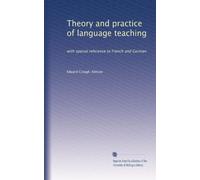 Theory and practice of language teaching with special reference to French and German. 1