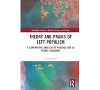 Theory and Praxis of Left Populism: A Comparative Analysis of Podemos and La France insoumise