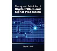 Theory and Principles of Digital Filters and Signal Processin (Copertina rigida)