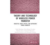 Theory and Technology of Wireless Power Transfer: Inductive, Radio, Optical, and Supersonic Power Transfer