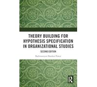 Theory Building for Hypothesis Specification in Organizational Studies