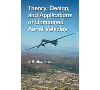 Theory, Design, and Applications of Unmanned Aerial Vehicles