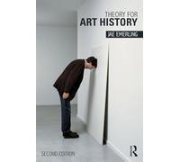 Theory for Art History: Adapted from Theory for Religious Studies, by William E. Deal and Timothy K. Beal