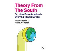 Theory from the South: Or, How Euro-America is Evolving Toward Africa