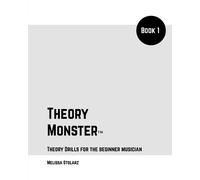 Theory Monster Book 1: Music Drills & Workbook for the Beginner Musician -...
