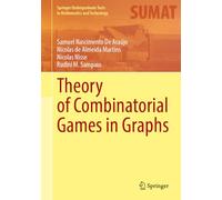 Theory of Combinatorial Games in Graphs