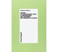Theory of constraints (TOC) e innovazione nel governo dei processi in sanità