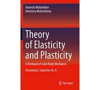 Theory of Elasticity and Plasticity: A Textbook of Solid Body Mechanics
