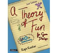A Theory of Fun for Game Design by Koster, Raph