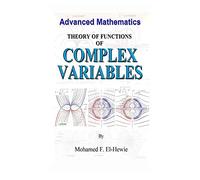 Theory of Function of Complex Variables: Advanced Mathematics