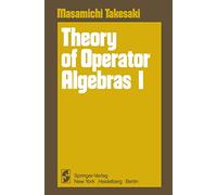 Theory of Operator Algebras I